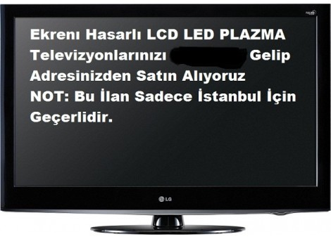 EKRANI KIRIK TVLERİNİZ ALINIR. Hasarlı Kırık Arızalı, Hurda, Bozuk LCD, LED, PLAZMA Televizyonlarınız değerinde nakit Alınır, 0535 204 81 72 EKRANI KIRIK TVLERİNİZ ALINIR. Hasarlı Kırık Arızalı, Hurda, Bozuk LCD, LED, PLAZMA Televizyonlarınız değerinde nakit Alınır, 0535 204 81 72